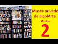 Museo Privado de BipolArte Parte 2