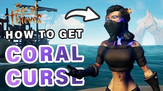 How to get the Coral Curse | Legend of the Sunken Kingdom Guide ► Sea of Thieves