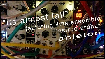 "its almost fall" [4ms Ensemble + Instruo Arbhar + Ableton]