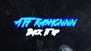 ATF KashOnn-Back it up Ft BG-Blast