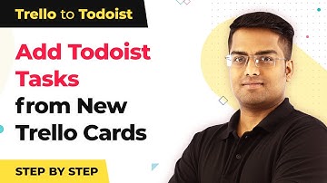 Instantly Add Todoist Tasks from New Trello Cards | Trello Todoist Integration