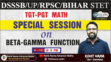 BETA -GAMMA FUNCTION  BY ROHIT NAMA SIR | DSSSB / UP TGT-PGT /RPSC/ BIHAR STET  MATH | #rohitnama