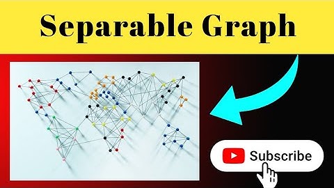 Separable Graph | Graph Theory