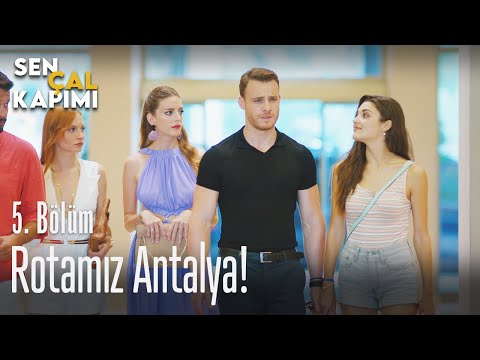 Rotamız Antalya! - Sen Çal Kapımı 5. Bölüm