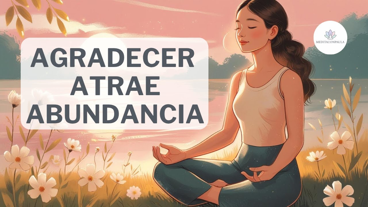 Meditación de Gratitud Eleva tu Energía y Atrae Abundancia - YouTube