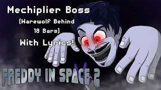 Mechiplier Fight With Lyrics! (Warewolf Behind 18 Bars) | Freddy in Space 2