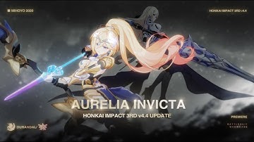 ★v4.4 [Aurelia Invicta] Trailer★ - Honkai Impact 3rd
