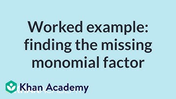 Worked example: finding the missing monomial factor | High School Math | Khan Academy