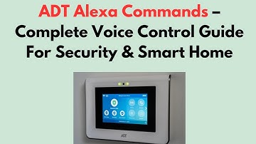ADT Alexa-opdrachten – Complete spraakbedieningsgids voor beveiliging en slimme huizen