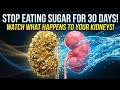 STOP Eating Sugar for 30 Days – Watch What Happens to Your Kidneys!