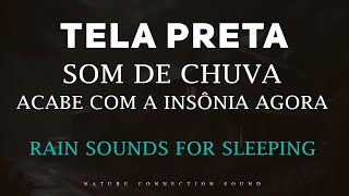 O Melhor Som de Chuva Para Dormir e Relaxar - Acabe com a Insônia | 8 Horas Tela Preta Relaxante