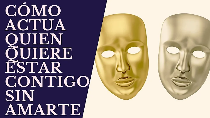 Cmo acta quien quiere estar contigo sin amarte