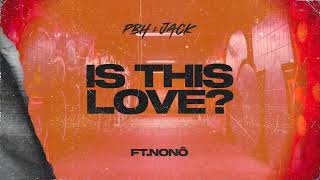 PBH & JACK ft. Nonô - Is This Love (Official Lyric Video)