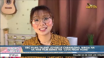 EBC Films talent Joyselle Cabanlong, bibida na sa web film series na “Love From Home”