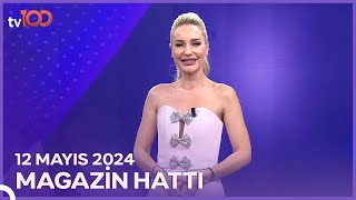 Magazin Hattı | 12 Mayıs 2024