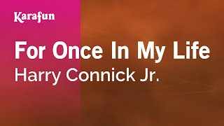 For Once In My Life - Harry Connick Jr. | Karaoke Version | KaraFun
