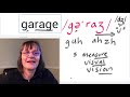 How to Pronounce Garage (2 Correct Ways)