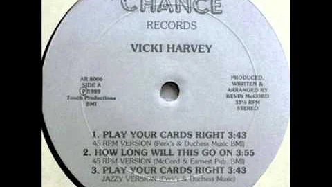Vicki Harvey - Play Your Cards Right (45 RPM Versi...