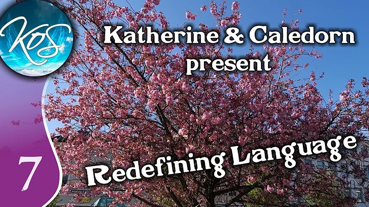 Katherine & Caledorn: Redefining Language, Ep 7 - ...