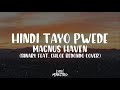 Hindi Tayo Pwede (cover by Binary feat. Chloe Redondo) LYRICS