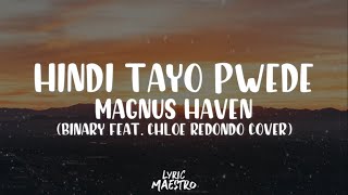 Hindi Tayo Pwede (cover by Binary feat. Chloe Redondo) LYRICS