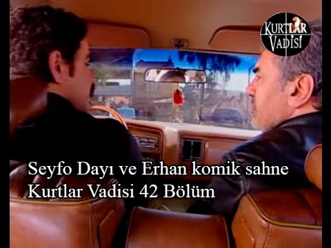 Seyfo Dayı ve Erhan komik sahne-Kurtlar Vadisi 42 Bölüm