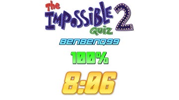 8:06 - The Impossible Quiz 2 100%