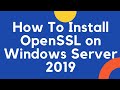 How to Install openSSL on Windows Server 2019