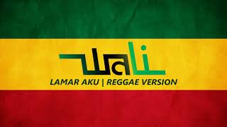 WALI - LAMAR AKU (REGGAE VERSION) \