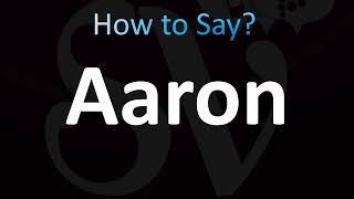 How to Pronounce Aaron