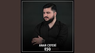 Eşq - Anar Ceferi
