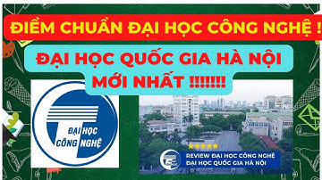 Điểm Chuẩn Đại Học Công Nghệ Đại Học Quốc Gia Hà Nội 2022 | điểm chuẩn đại học công nghệ hà nội