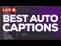 Building Best Auto Captions LIVE (DAY UNKNOWN)