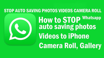How to stop Whatsapp saving Photos Videos to iPhone Camera Roll But NOT DELETING from Chats