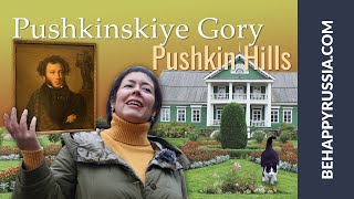 Pushkinskye Gory: a visit to Alexander Pushkin’s favorite places