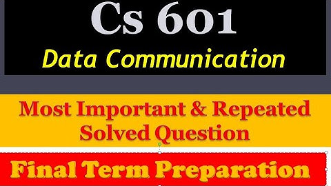 Cs601 Final term preparation | Cs601 final term | Cs601 Final term notes | cs601 past paper past pap
