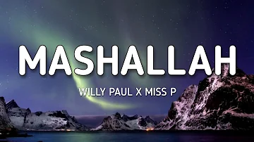 Willy Paul X Miss P - Mashallah (Lyrics)