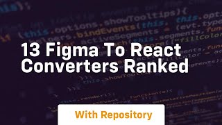 13 figma to react converters ranked