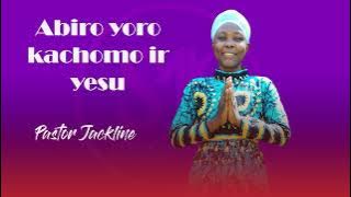 Abiro yoro kachomo ir yesu (official audio) Pastor Jackline Odhiambo