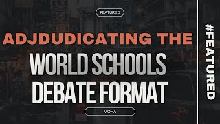 Celebrity Adjudicating the World Schools Debating Format with Moha Wealth