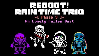Rain Time Trio Phase 3 - An Lonely Fallen Dust (might change the name)