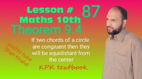 Theorem 9.4 , Lecture 85 , Maths 10th  , if two chords of a circle are congruent then  they will be