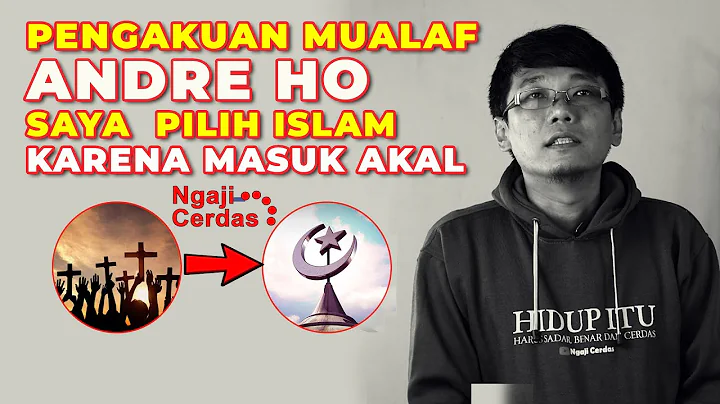 KESAKSIAN MUALAF ANDRE HO PILIH ISLAM, BUAT UMAT K...