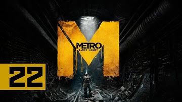 Metro: Last Light - Walkthrough - Part 22 - Old Comrades