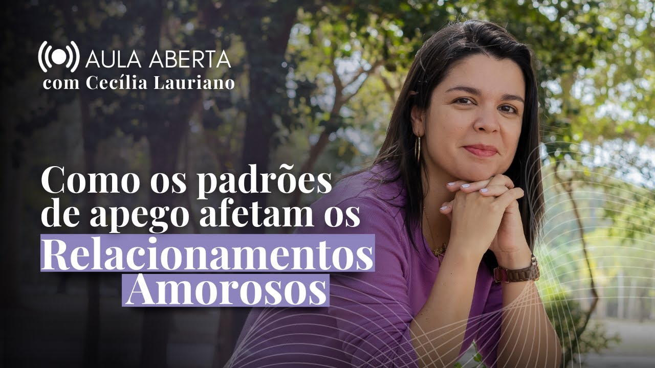 Como padrões de apego e de vínculo afetam relacionamentos românticos e amorosos. #250