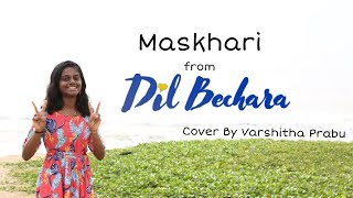 Dil Bechara - Maskhari  | A.R.Rahman | Sunidhi Chauhan, Hriday Gattani | Cover by Varshitha Prabu