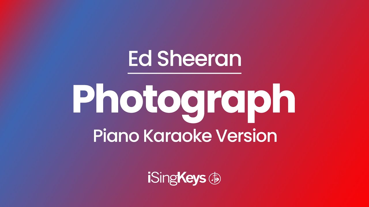 Photograph Ed Sheeran Piano Karaoke Instrumental Original Key