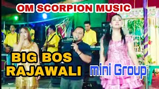 Big Bos Rajawali Mini Omscorpion  Dangdut