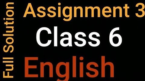 ষষ্ঠ শ্রেণি।।ইংরেজি ৩য় এ্যাসাইনমেন্ট ।।Class Six।।English Assignment Solution -3।। Week 3rd।।