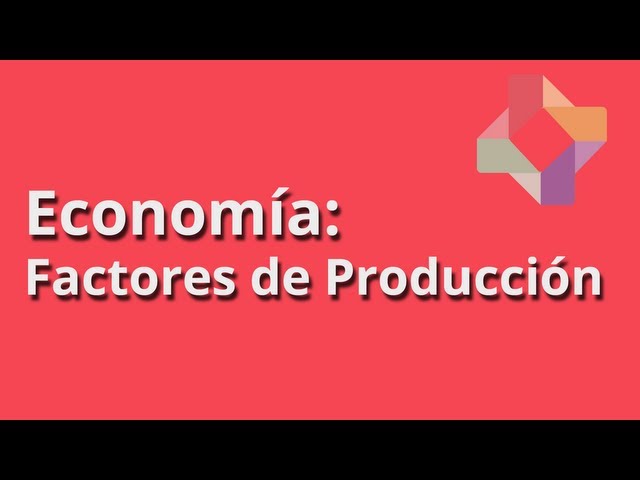 Factores de Producción class=